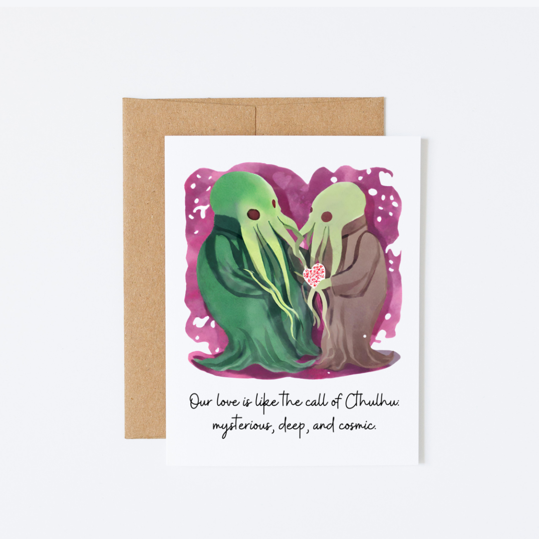 Cthulhu Romantic card “Our love is like the call of Cthulhu: mysterious, deep, and cosmic”