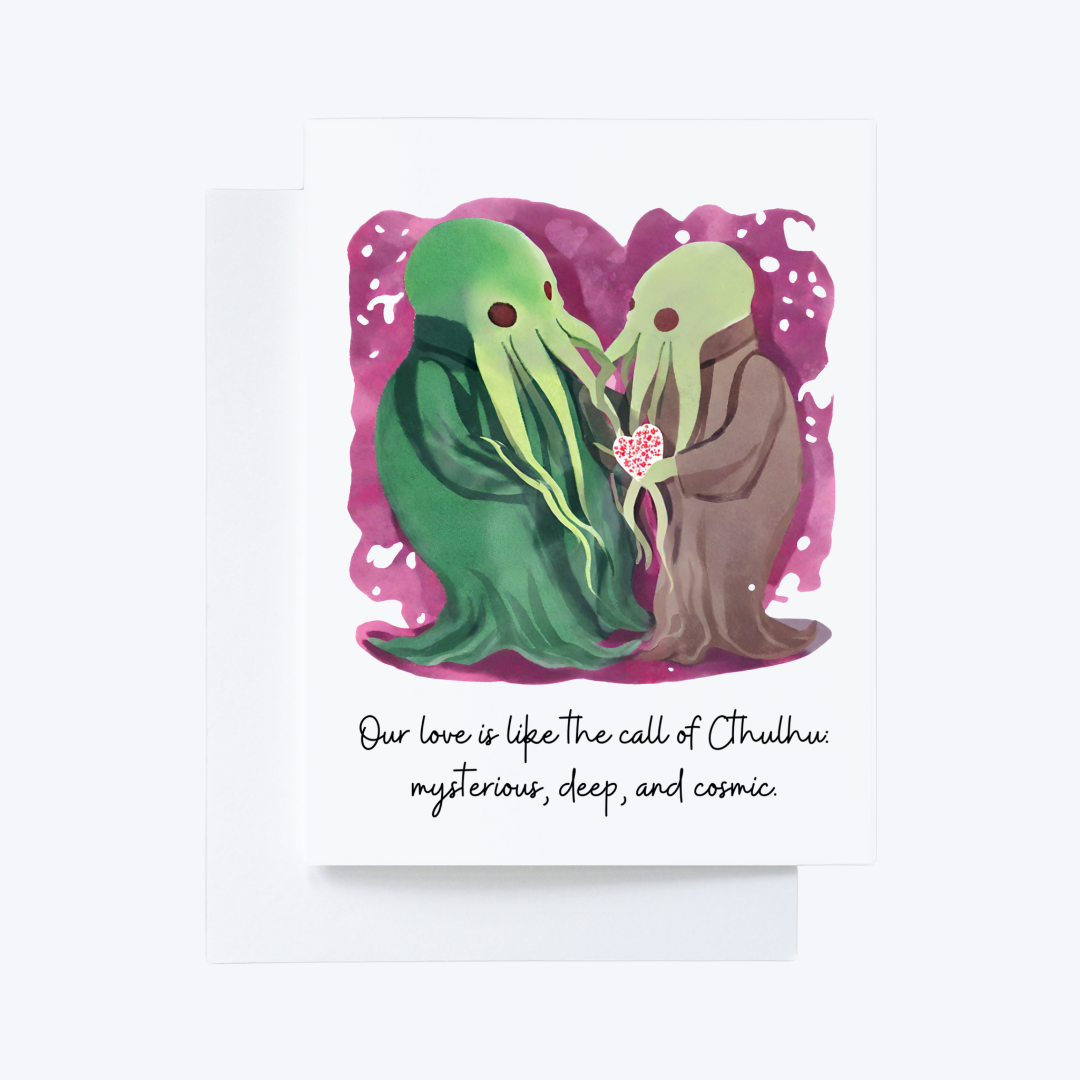 Cthulhu Romantic card “Our love is like the call of Cthulhu: mysterious, deep, and cosmic”