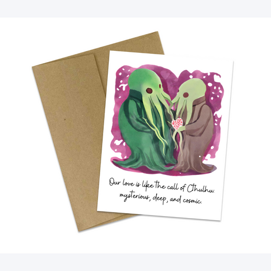 Cthulhu Romantic card “Our love is like the call of Cthulhu: mysterious, deep, and cosmic”